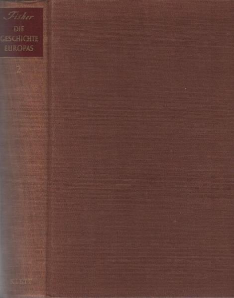 Fisher, Herbert A. L.: Die Geschichte Europas; Teil: Bd. 2