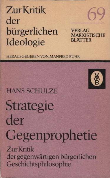 Strategie der Gegenprophetie : zur Kritik d. gegenwärtigen bürgerl. Geschichtsphilosophie.