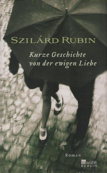 Kurze Geschichte von der ewigen Liebe : Roman.