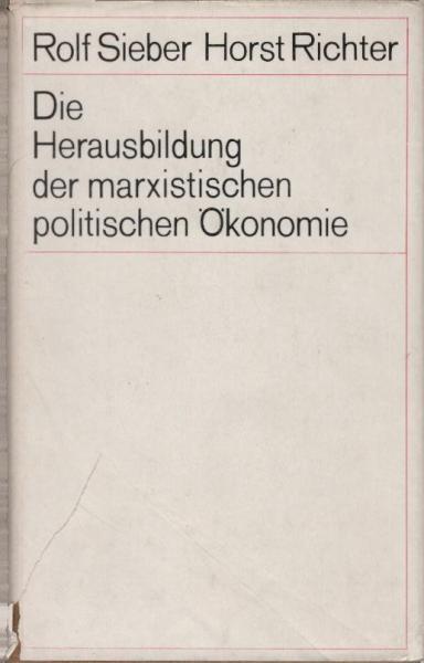 Die Herausbildung der marxistischen politischen Ökonomie.