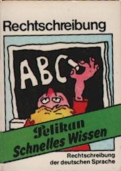 Rechtschreibung (deutsch) : [Rechtschreibung d. dt. Sprache].