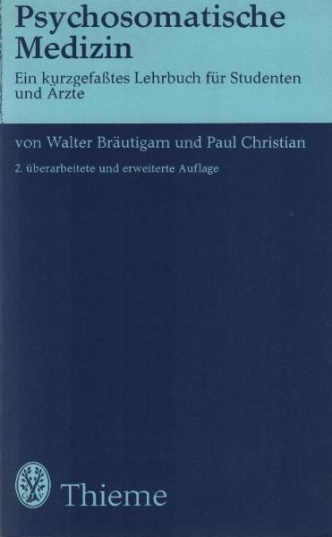 Psychosomatische Medizin : ein kurzgef. Lehrbuch f. Studenten u. Ärzte; [mit] 12 Tab.
