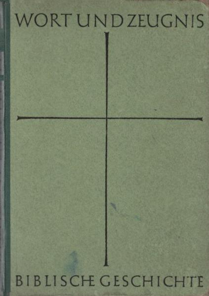 Wort und Zeugnis: Biblische Geschichte.