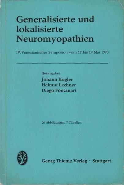 Generalisierte und lokalisierte Neuromyopathien : 4. Venezian. Symposion vom 17. - 19. Mai 1970.