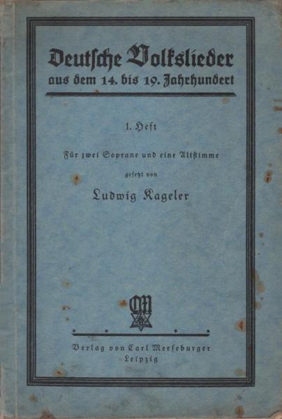 Deutsche Volkslieder aus dem 14. bis 19. Jahrhundert; Teil: 1. Heft. Für zwei Soprane und eine Altstimme.