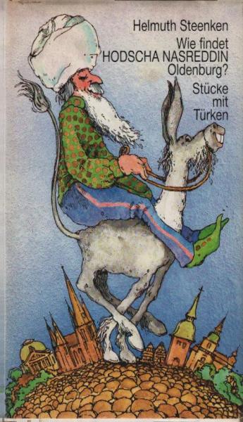 Wie findet Hodscha Nasreddin Oldenburg? : Stücke mit Türken.