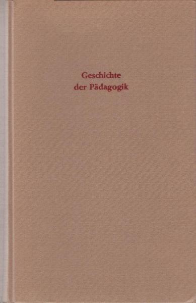 Geschichte der Pädagogik : [Theodor Litt zum 70. Geburtstag].