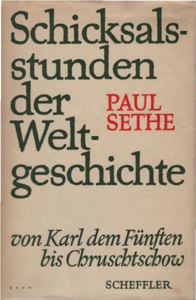 Schicksalsstunden der Weltgeschichte : Die Aussenpolitik d. Grossmächte von Karl V. bis Chruschtschow.