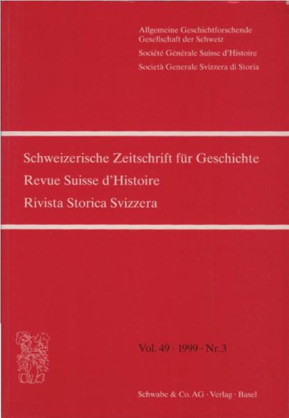 Schweizer Zeitschrift für Geschichte; Vol. 49, 1999, Nr. 3.
