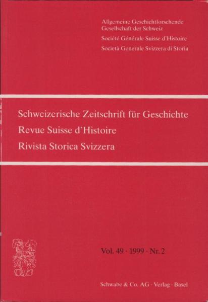 Schweizer Zeitschrift für Geschichte; Vol. 49, 1999, Nr. 2.