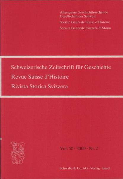 Schweizer Zeitschrift für Geschichte; Vol. 50, 2000, Nr. 2.