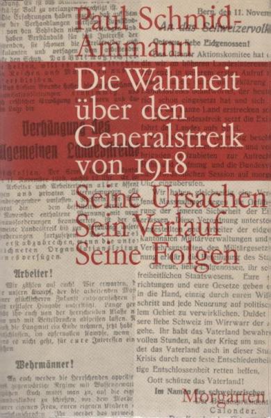 Die Wahrheit über den Generalstreik von 1918. Seine Ursachen, sein Verlauf, seine Folgen.