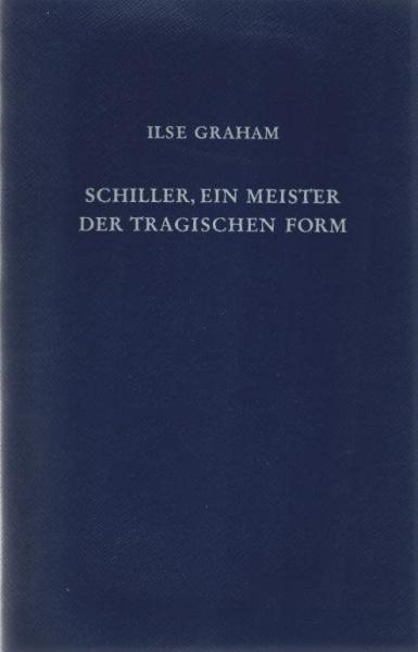 Schiller, ein Meister der tragischen Form : die Theorie in d. Praxis.