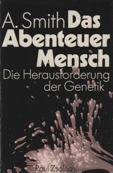 Das Abenteuer Mensch : d. Herausforderung d. Genetik.