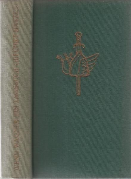 Wenn Wagner ein Tagebuch geführt hätte ... : [Ausw. d. Dokumente, Zsstellg u. verbindender Text].