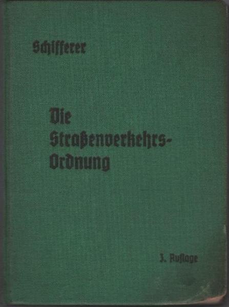 Die Straßenverkehrs-Ordnung StVO [Verordnung über das Verhalten im Straßenverkehr] vom 13. Nov. 1937 (RGBl. I, S. 1179) : Straßenverkehrs-Zulassungs-Ordnung ; Straßenbahn-Bau- u. Betriebsordnung ; Handausg. mit Erl.