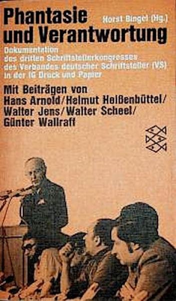 Phantasie und Verantwortung : Dokumentation d. 3. Schriftstellerkongresses d. Verbandes Dt. Schriftsteller (VS) in d. IG Druck u. Papier.