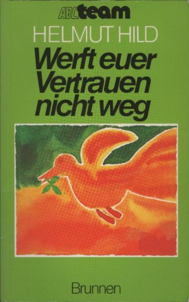 Werft euer Vertrauen nicht weg : Predigten im Lutherjahr.