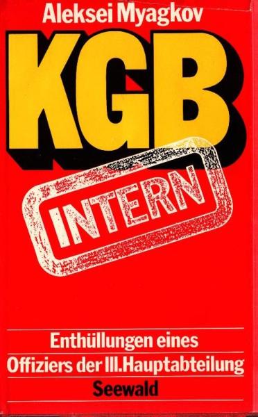 KGB intern : Enthüllungen e. Offiziers d. III. Hauptabt.