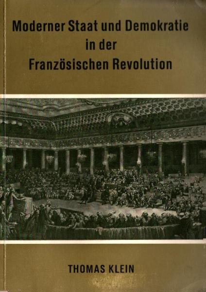 Moderner Staat und Demokratie in der Französischen Revolution.