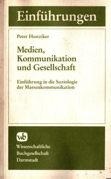 Medien, Kommunikation und Gesellschaft : Einf. in d. Soziologie d. Massenkommunikation.