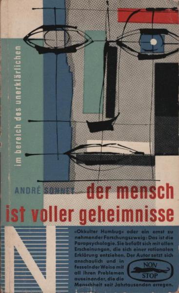 Der Mensch ist voller Geheimnisse : Im Bereich d. Unerklärlichen.