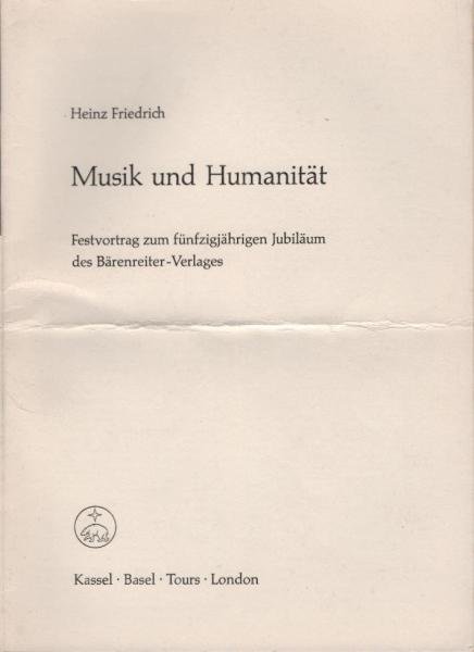 Musik und Humanität : Festvortrag zum fünfzigjährigen Jubiläum des Bärenreiter-Verlages.