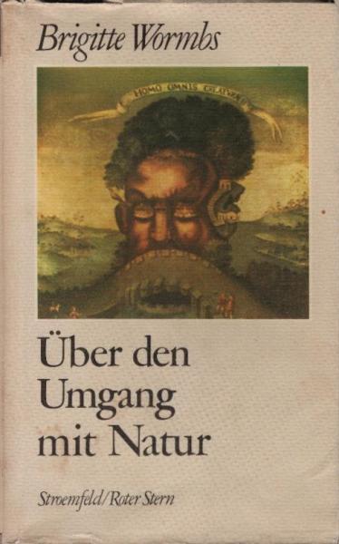 Über den Umgang mit Natur : Landschaft zwischen Illusion u. Ideal.