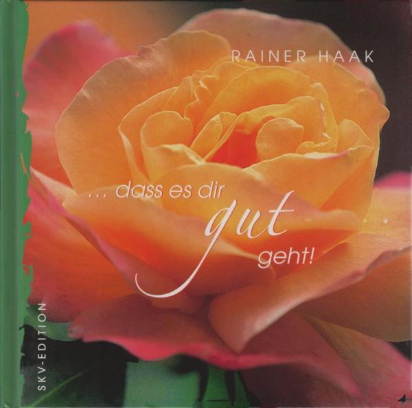 ... dass es dir gut geht!.