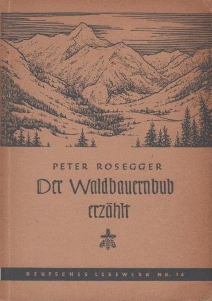 Der Waldbauernbub erzählt.