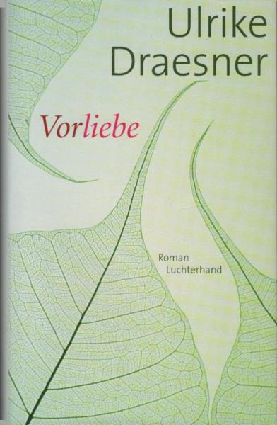 Vorliebe : Roman.