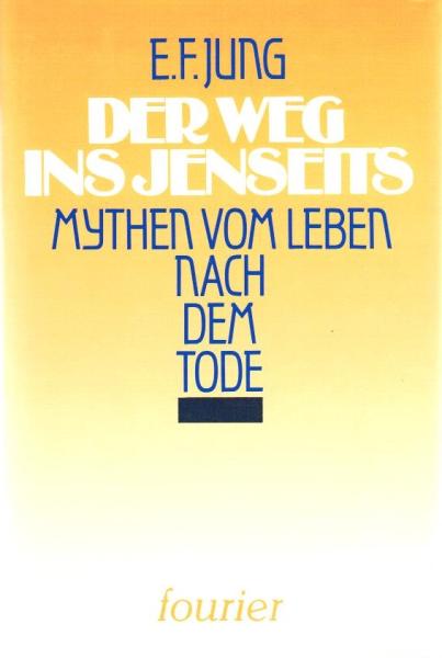 Der Weg ins Jenseits : Mythen vom Leben nach dem Tode.