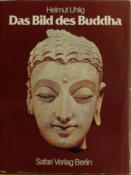 Das Bild des Buddha : [Ausstellung vom 14. Januar - 15. März 1979, Galerie im Rathaus Tempelhof, Berlin].