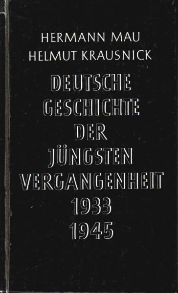 Deutsche Geschichte der jüngsten Vergangenheit 1933 - 1945.