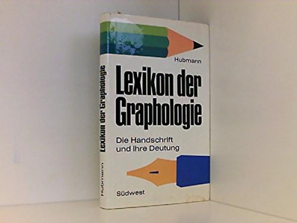Lexikon der Graphologie : die Handschrift u. ihre Deutung.