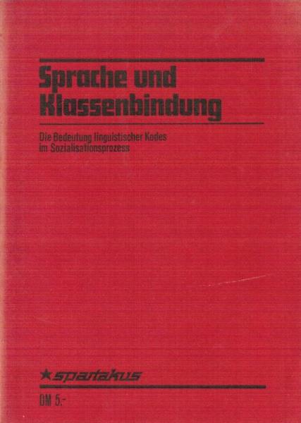 Sprache und Klassenbildung. Die Bedeutung linguistischer Kodes im Sozialisationsprozess