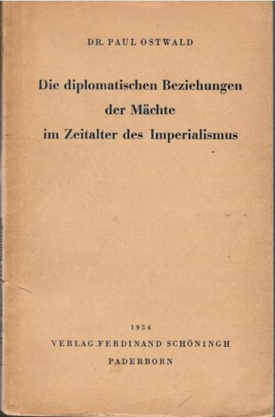 Die diplomatischen Beziehungen der Mächte im Zeitalter des Imperialismus.