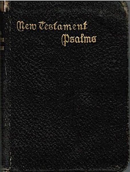 The new testament of our lord and Saviour jesus christ; Psalms.