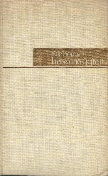 Liebe und Gestalt : Der Typus d. Mannes in d. Dichtg d. Frau.