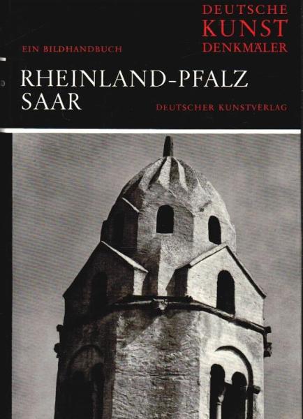 Deutsche Kunstdenkmäler; Teil: Rheinland-Pfalz, Saar