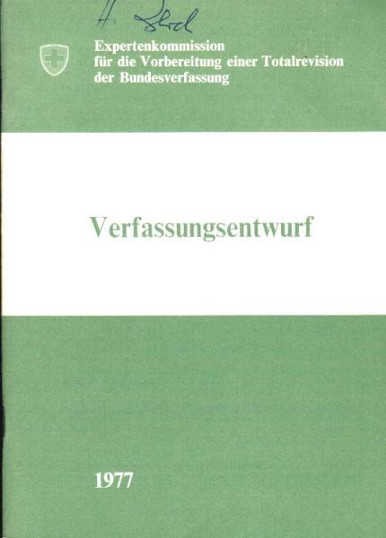 Expertenkommission für die Vorbereitung einer Totalrevision der Bundesverfassung. Verfassungsentwurf