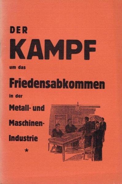 Kampf um das Friedensabkommen in der Maschinen- und Metall-Industrie.