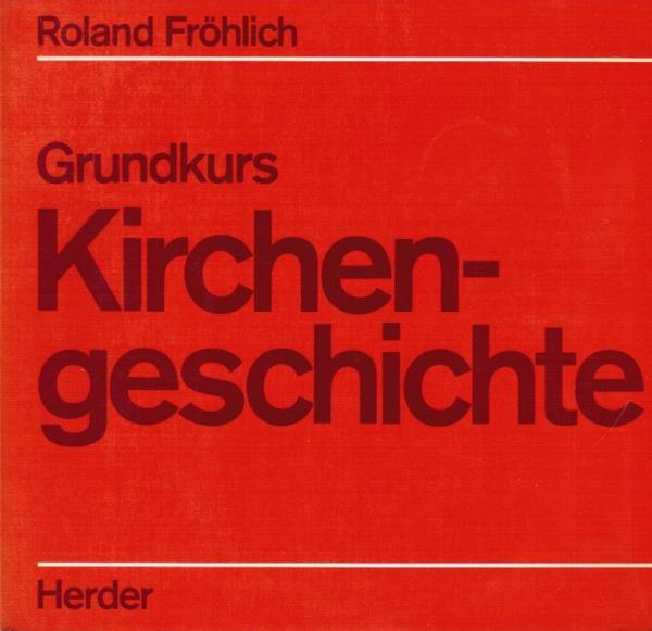 Grundkurs Kirchengeschichte.
