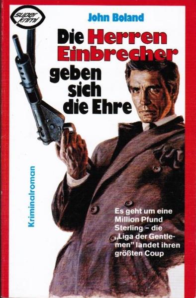 Die Herren Einbrecher geben sich die Ehre : Kriminalroman.