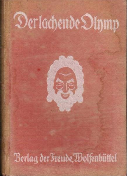 Der lachende Olymp. Eine Auslese aus der heiteren Prosa unserer Zeit.