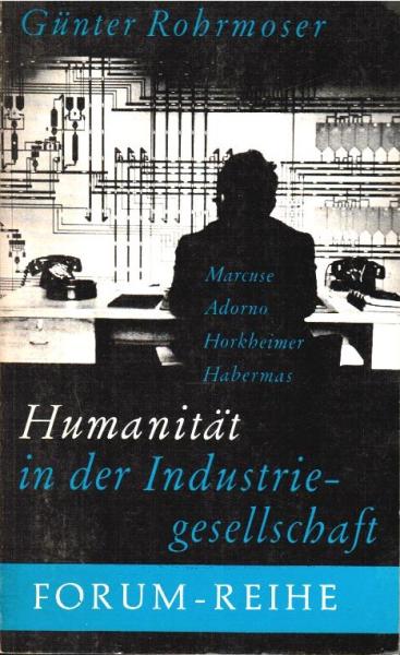 Humanität in der Industriegesellschaft.