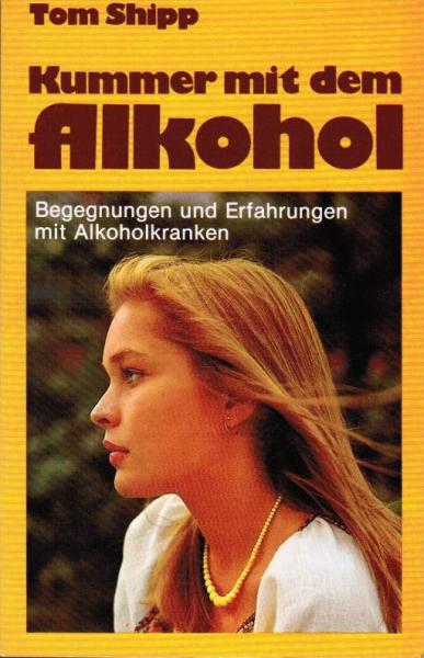 Kummer mit dem Alkohol : e. Gemeindepfarrer berichtet über seine Begegnungen mit Alkoholkranken.