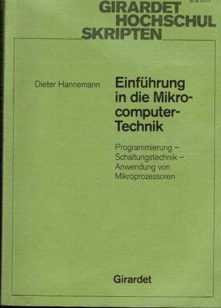 Einführung in die Mikrocomputer-Technik : Programmierung - Schaltungstechnik - Anwendung von Mikroprozessoren.