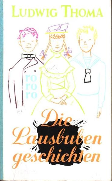 Die Lausbubengeschichten : Lausbubengeschichten und Tante Frieda in e. Bd.