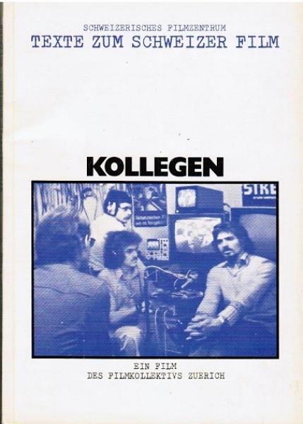 Kollegen : e. Film d. Filmkollektivs Zuerich.